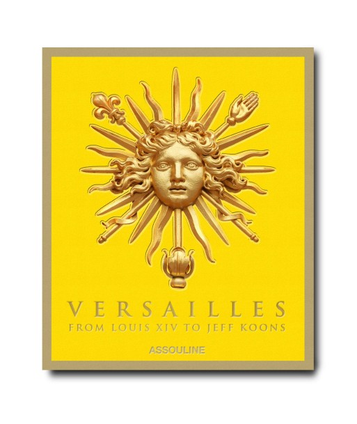 Livre Versailles - From Louis XIV to Jeff Koons: Impossible collection du meilleur 